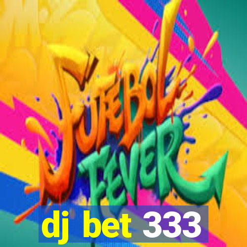 dj bet 333